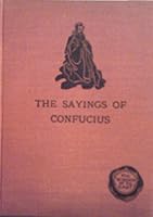 They Sayings of Confucius: A New Translation of the Greater Part of the Confucian Analects B01IZ2Z4UA Book Cover