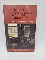 Brogans, Clothespins and a Twist of Tobacco 0897690508 Book Cover