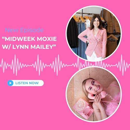 "Midweek Moxie w/ Lynn Mailey"