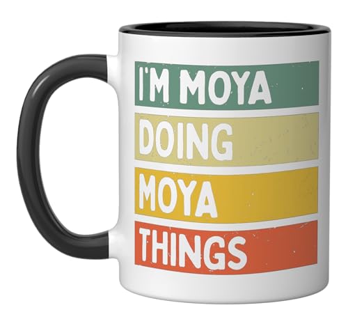 I'm Moya Doing Moya Things Funny Personalized Quote Ceramic Mug, Black/White