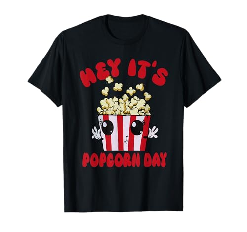 National Popcorn Day Hey It's Popcorn Days for Popcorn Lover T-Shirt
