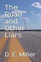 The Road and Other Liars 0578672677 Book Cover