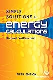 Simple Solutions to Energy Calculations, Fifth Edition (English Edition)