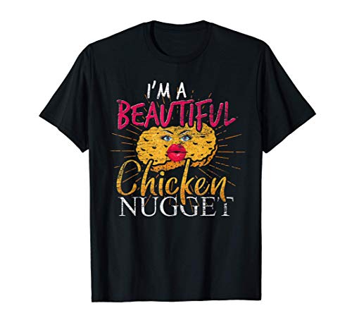 Donne Im A Beautiful Chicken Nugget Crocchette Di Pollo Maglietta