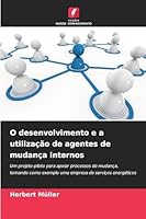 O desenvolvimento e a utilização de agentes de mudança internos (Portuguese Edition) 620239742X Book Cover