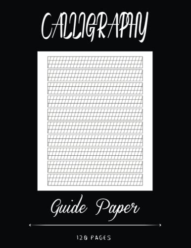 Calligraphy Guide Paper: Calligraphy Paper Pad, Hand Lettering Practice Paper, Calligraphy Practice Papers, Calligraphy practice paper and workbook ... for beginners, Blank calligraphy paper