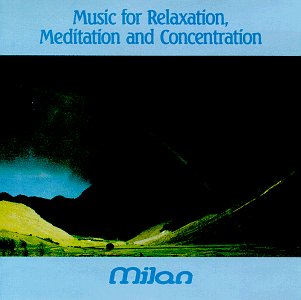 Music for Relaxation Meditation and Concentration