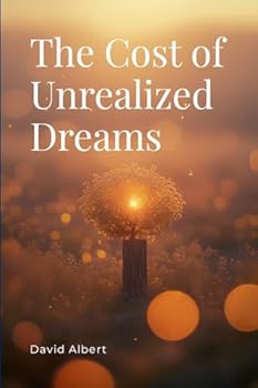 Paperback The Cost of Unrealized Dreams Book