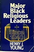 Major Black Religious Leaders Since 1940 0687229146 Book Cover