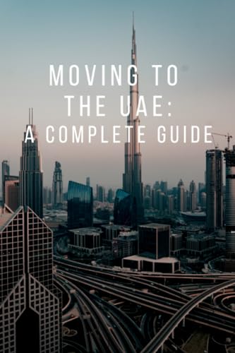 Moving to the UAE: A Complete Guide