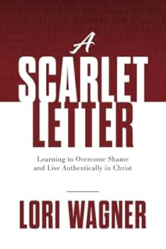 Paperback A Scarlet Letter: Learning to Overcome Shame and Live Authentically in Christ Book