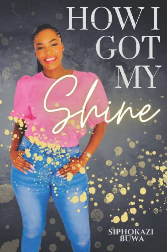 How I Got My Shine: A journey into fully accepting God’s Word and guidance.