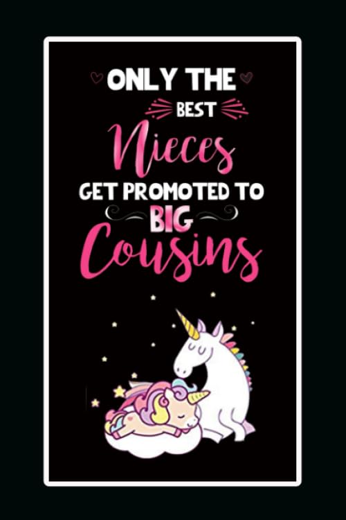 Only The Best Nieces Get Promoted To Big Cousins: Lined Notebook , 6 x 9, 110 pages