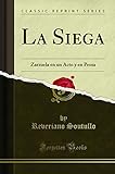 La Siega: Zarzuela en un Acto y en Prosa (Classic Reprint)