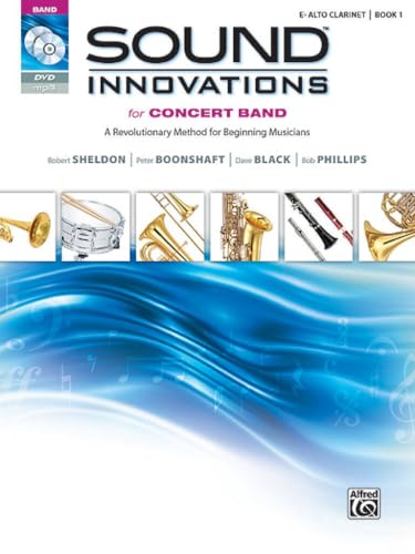 Sound Innovations for Concert Band, Bk 1: A Revolutionary Method for Beginning Musicians (E-flat Alto Clarinet), Book, CD & DVD