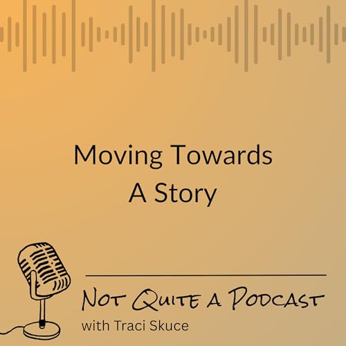 Moving Towards A Story​