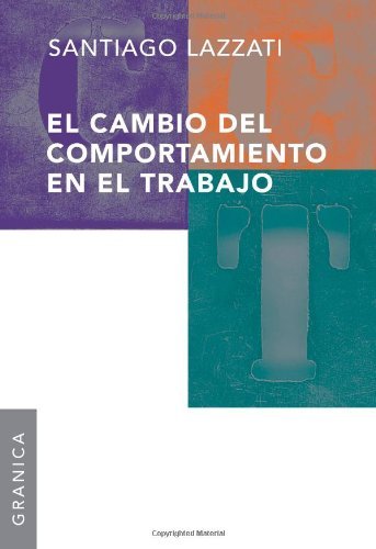 El Cambio Del Comportamiento En El Trabajo (Spanish Edition)