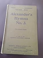 Alexanders Hymns, No. 3: With Standard Hymns as Used in the Chapman-Alexander Mission B00S1XIO2Y Book Cover