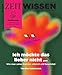 Produktbild ZEIT WISSEN 1/2025 "Ich möchte das lieber nicht..."