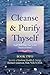 Cleanse and Purify Thyself, Book 2: Secrets of Radiant Health and Energy