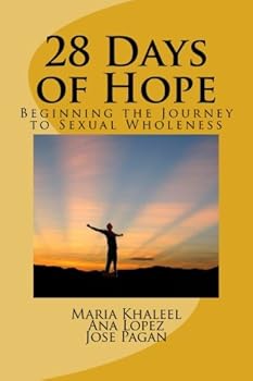 Paperback 28 Days of Hope: Beginning the Journey to Sexual Wholeness Book