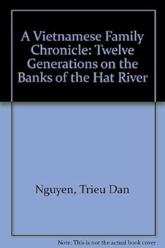 Hardcover A Vietnamese Family Chronicle: Twelve Generations on the Banks of the Hat River Book