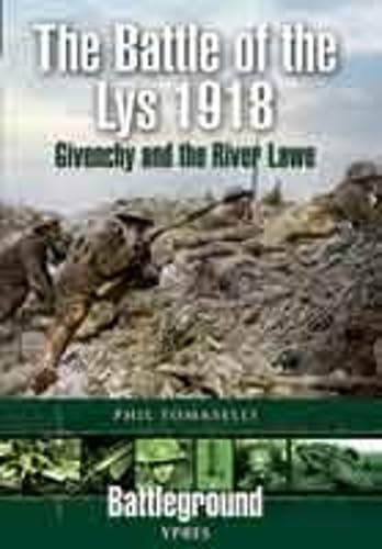 The Lys 1918 Estaires & Givenchy: German Spring Offensives (Battleground