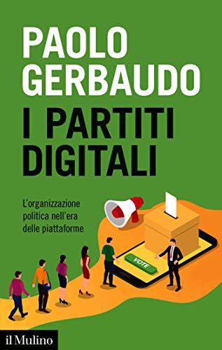Il partiti digitali: L'organizzazione politica nell'era delle piattaforme (Contemporanea) di [Paolo Gerbaudo]