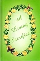 A Living Sacrifice B0006RC1ZO Book Cover