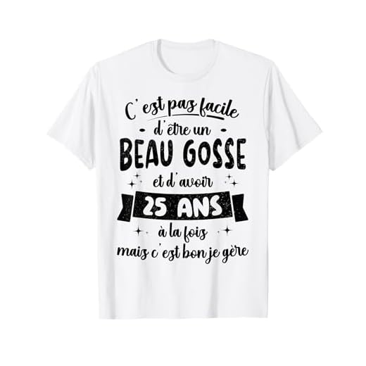 25 ans Cadeau Anniversaire Homme Beau Gosse Idée Cadeau T-Shirt