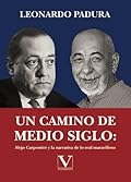 Un camino de medio siglo: Alejo Carpentier y la narrativa de lo real maravilloso: 1 (Biblioteca Cubana)