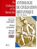  Anthologie De Civilisation Britannique : The Civilisation Of The British Isles. Xvieme-Xxeme Siecles