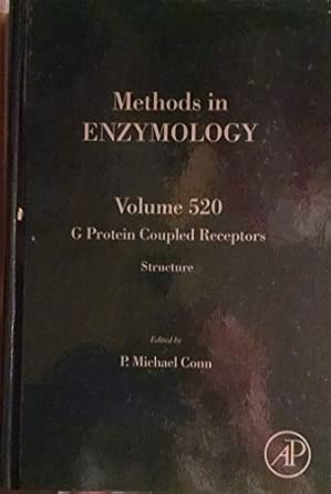 G Protein Coupled Receptors: 520 (Methods in Enzymology): Structure: Volume 520 book cover