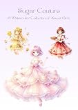 Sugar Couture A Watercolor Collection of Sweet Girls