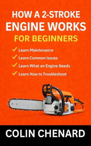 How a 2-Stroke Engine Works for Beginners (Mechanical Systems for Beginners Book 4)