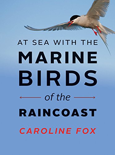 At Sea with the Marine Birds of the Raincoast (English Edition)