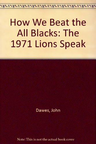 Télécharger How We Beat the All Blacks: The 1971 Lions Speak PDF Ebook En Ligne