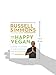 The Happy Vegan: A Guide to Living a Long, Healthy, and Successful Life