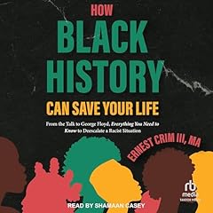 How Black History Can Save Your Life Audiobook By Ernest Crim III MA cover art