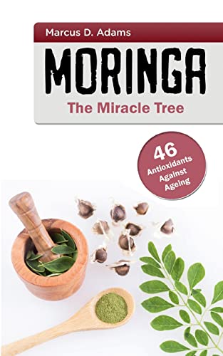 Bild: Moringa - The Miracle Tree: 46 Antioxidants Against Ageing f�r 17,99 EUR (-35%) statt 25,99 EUR bei amazon.de