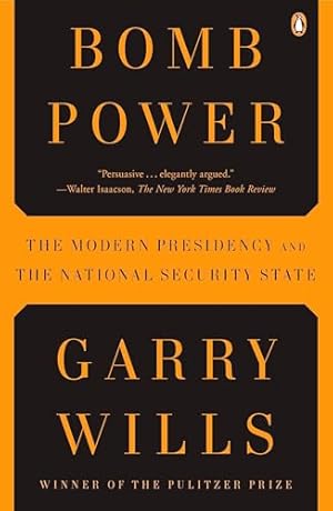 Bomb Power: The Modern Presidency and the National Security State
