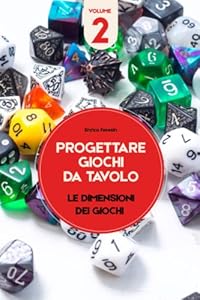 Progettare giochi da tavolo – Volume 2: Le dimensioni dei giochi