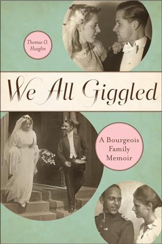 We All Giggled: A Bourgeois Family Memoir (Life Writing)