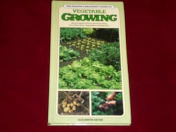 Hardcover The Master Gardener's Guide to Vegetable Growing: All You Need to Know About Growing More Than Thirty Vegetables to Perfection Book