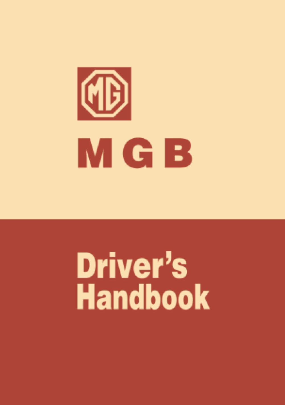 MGB Driver's Handbook: AKD3900J: Owners' Handbook