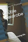DOUBLE  WARDROBE: A cross-dressing story