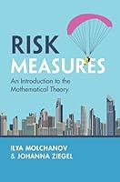 Risk Measures: An Introduction to the Mathematical Theory 1009710931 Book Cover
