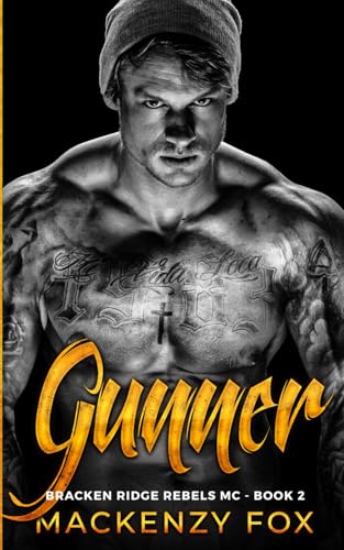 Gunner: Bracken Ridge Rebels MC (Book 2) (Bracken Ridge Rebels M.C. Series)