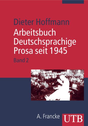Arbeitsbuch Deutschsprachige Prosa seit 1945 / Von der Neuen Subjektivität zur Pop-Literatur (UTB M: Uni-Taschenbücher)