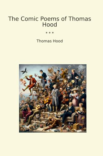 The Comic Poems of Thomas Hood (Classic Books)
